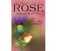 The Thistle and the Rose: Scotty and Susan's Story