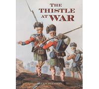 The Thistle at War: Anthology of the Scottish Experience of War, in the Services and at Home