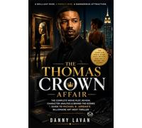 THE THOMAS CROWN AFFAIR: The Complete Movie Plot, Character Analysis, and Behind-the-Scenes Guide to Michael B. Jordan’s Billionaire Art Heist Thriller