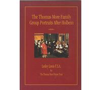 The Thomas More Family: Group Portraits After Holbein