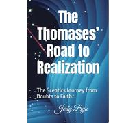 The Thomases’ Road to Realization: The Sceptics Journey from Doubts to Faith...