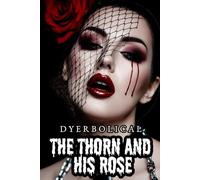 The Thorn and His Rose