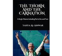 The Thorn and the Carnation: A Single Volume Including Parts One and Two by Yahy