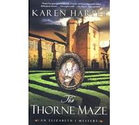 The Thorne Maze: An Elizabeth I Mystery