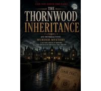 THE THORNWOOD INHERITANCE: An Interactive Murder Mystery - Can You Solve the Case Before the Detective? (THE THOMAS ASHFORD MYSTERIES)