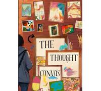 The Thought Canvas: The Thought Canvas: For Thoughts Too Weird for Group Chats for Adults, Elders, and Teens.