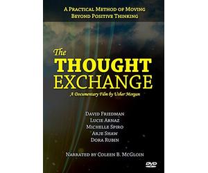 The Thought Exchange - Practical Method of Moving Beyond Positive Thinking