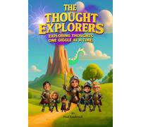 The Thought Explorers: Exploring Thoughts One Giggle At A Time