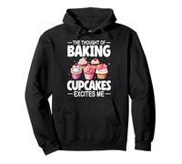 The Thought Of Baking Cupcakes Excites Me Cake Cookie Pullover Hoodie