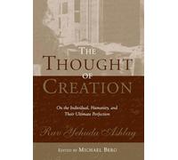 The Thought of Creation: On the Individual, Humanity, and Their Ultimate Perfection