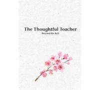 The Thoughtful Teacher: Beyond the Bell