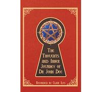 The Thoughts and Inner Journey of Dr. John Dee