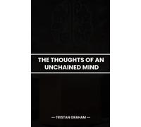 The Thoughts Of An Unchained Mind