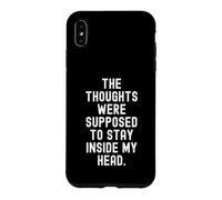 the thoughts were supposed to stay inside my head witty Case for iPhone XS Max