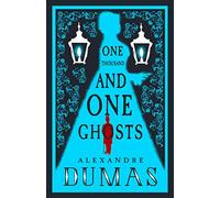 The Thousand and One Ghosts (Alma Classics): Alexandre Dumas