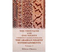 The Thousand and One Nights, Commonly Called, in England, the Arabian Nights' Entertainments: Illustrated by Many Hundred Engravings on Wood from Original Designs by William Harvey. Volume 1