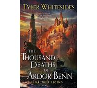 The Thousand Deaths of Ardor Benn: Kingdom of Grit, Book One (Kingdom of Grit)