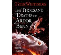 The Thousand Deaths of Ardor Benn: Kingdom of Grit, Book One
