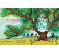 The Thousand Year Tree: An incredible journey through time, from seed to fragile giant.
