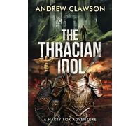 The Thracian Idol: Harry Fox Adventure Book 7