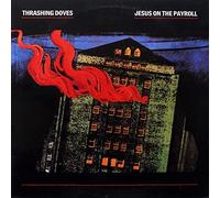 The Thrashing Doves - Jesus On The Payroll