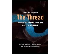 The Thread: A Guide To Finding Your Way Back To Yourself