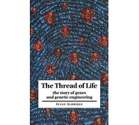 The Thread of Life: The Story of Genes and Genetic Engineering (Canto Book)