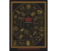 The Thread-Spirit: The Symbolism of Knotting and the Fiber Arts