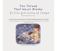 The Thread That Never Breaks / El hilo que nunca se rompe: A Bilingual English-Spanish Story for Families Navigating Separation and Change