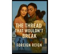 The Thread That Wouldn't Break: Some Bonds Are Too Strong to Shatter (The Thread Series)