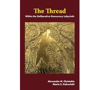 The Thread: Within the Deliberative Democracy Labyrinth