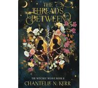 The Threads Between: 2 (The Witches' Weave)