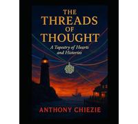 The Threads of Thought: A Tapestry of Hearts and Histories