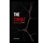 THE THREAT: A Gripping Psychological Thriller of Family, Secrets, and Impossible Choices