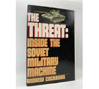 The Threat: Inside the Soviet Military Machine