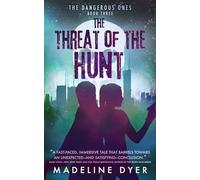 The Threat of the Hunt: The Dangerous Ones (Untamed Series)