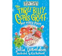 The Three Billy Goats Gruff and Other Plays: Six original and fun plays for children, from the author of The Gruffalo