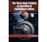 The Three-Body Problem of Classified AI - Foundations Edition: Governance Architecture for AI in Federal Authorization Boundaries (The Harness Doctrine)