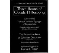 The Three Books of Occult Philosophy: A Complete Edition (Llewellyn's Sourcebook)