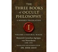 The Three Books of Occult Philosophy, A Modern Translation: Volume I: Natural Magic