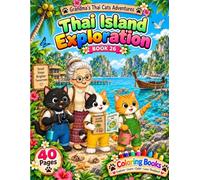 The Three Cats and Grandma's Thai Island Exploration: A Cozy and Relaxing Coloring Book for Kids and Adults (Grandma's Thai Cats Adventures Book 26)
