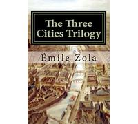 The Three Cities Trilogy: Lourdes, Rome, Paris
