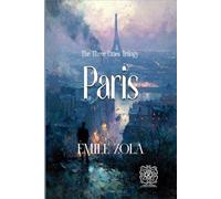 The Three Cities Trilogy - Paris: Rebirth Collectors' Edition - Annotated