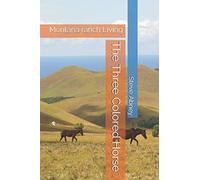 The Three Colored Horse: Montana ranch Living