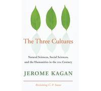 The Three Cultures: Natural Sciences, Social Sciences, and the Humanities in the 21st Century
