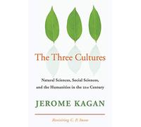 The Three Cultures: Natural Sciences, Social Sciences, And The Humanities In The 21St Century
