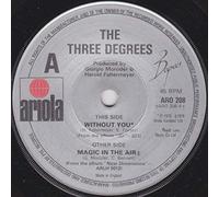 The Three Degrees - Without You - Three Degrees 7" 45