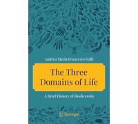 The Three Domains of Life: A Brief History of Biodiversity (Copernicus Books)