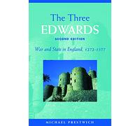 The Three Edwards: War and State in England 1272-1377