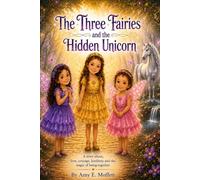 The Three Fairies and the Hidden Unicorn